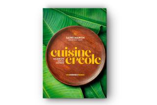 Cuisine Créole volume 2 : la culture saint-martinoise à nouveau à l’honneur