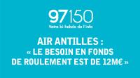 Air antilles : « le besoin en fonds de roulement est de 12M€ »