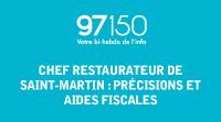 Chef restaurateur de Saint-Martin : précisions et aides fiscales